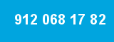 912 068 17 82